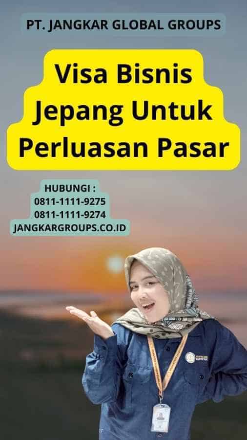 Visa Bisnis Jepang Untuk Perluasan Pasar