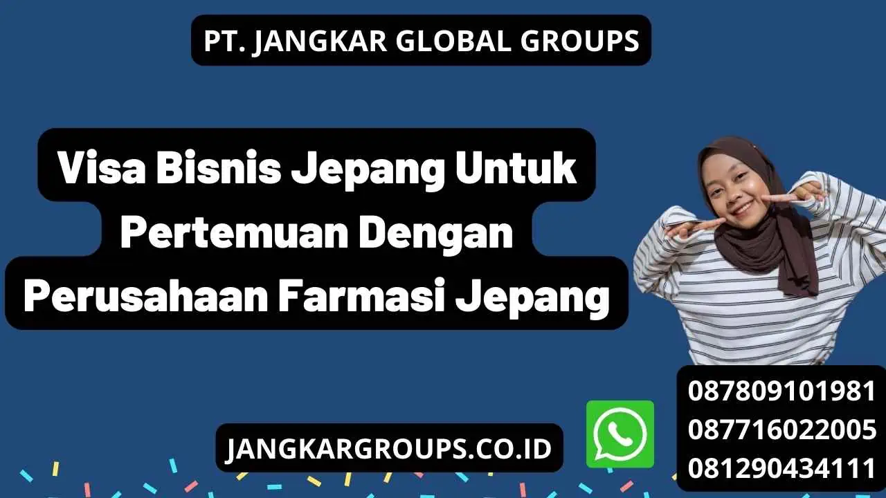 Visa Bisnis Jepang Untuk Pertemuan Dengan Perusahaan Farmasi Jepang