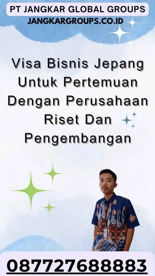 Visa Bisnis Jepang Untuk Pertemuan Dengan Perusahaan Riset Dan Pengembangan