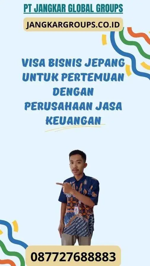 Visa Bisnis Jepang Untuk Pertemuan Dengan Perusahaan jasa keuangan