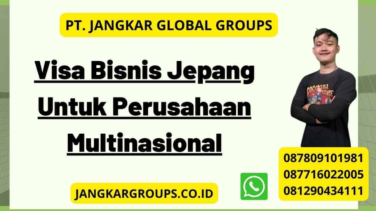 Visa Bisnis Jepang Untuk Perusahaan Multinasional