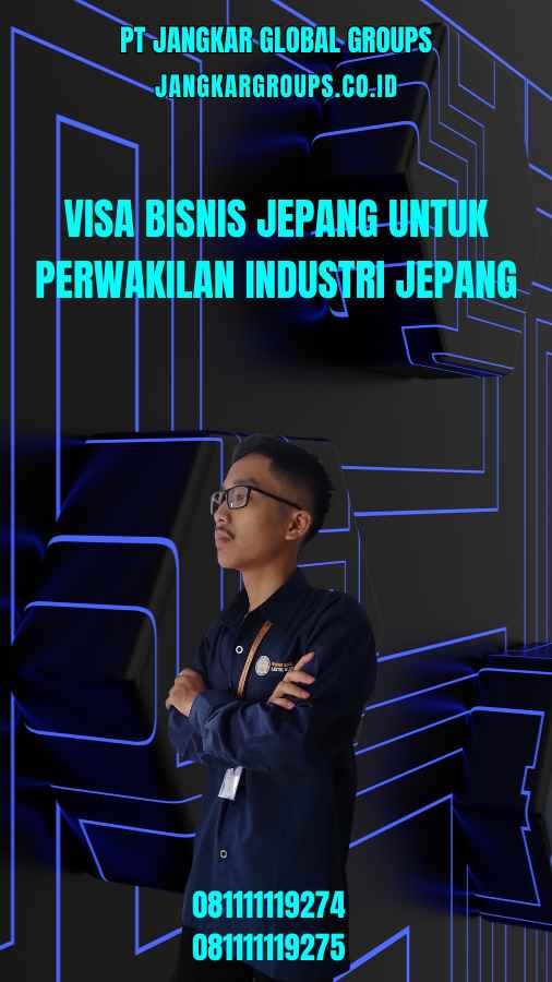 Visa Bisnis Jepang Untuk Perwakilan Industri Jepang