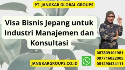 Visa Bisnis Jepang untuk Industri Manajemen dan Konsultasi