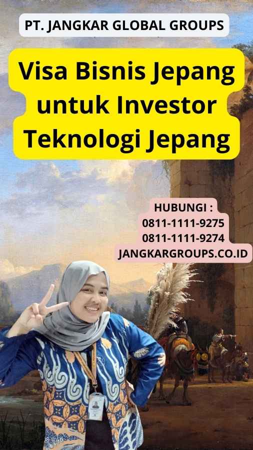 Visa Bisnis Jepang untuk Investor Teknologi Jepang