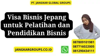 Visa Bisnis Jepang untuk Pelatihan dan Pendidikan Bisnis