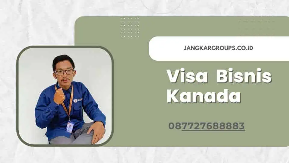 Visa Bisnis Kanada Visa Bisnis ke Kanada