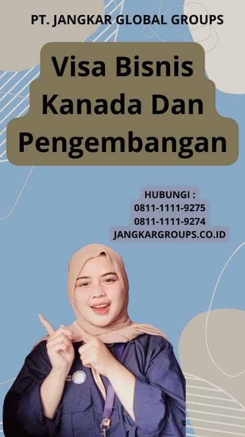 Visa Bisnis Kanada Dan Pengembangan