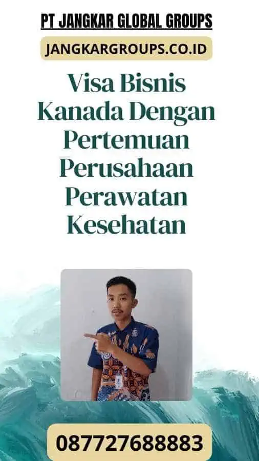 Visa Bisnis Kanada Dengan Pertemuan Perusahaan Perawatan Kesehatan