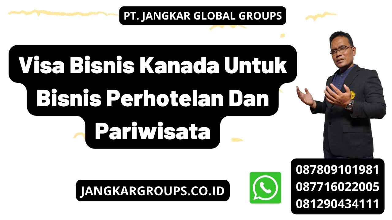 Visa Bisnis Kanada Untuk Bisnis Perhotelan Dan Pariwisata