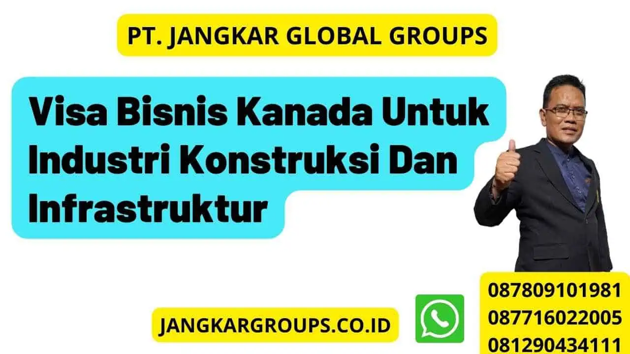 Visa Bisnis Kanada Untuk Industri Konstruksi Dan Infrastruktur