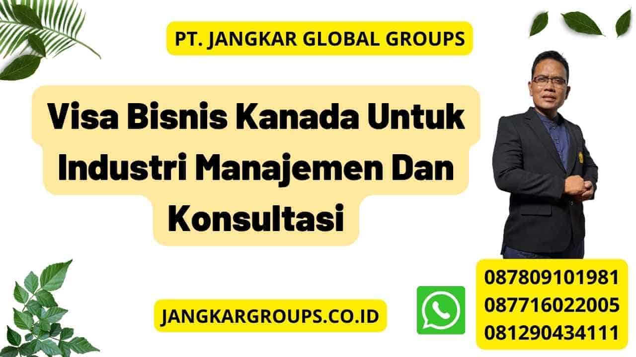 Visa Bisnis Kanada Untuk Industri Manajemen Dan Konsultasi