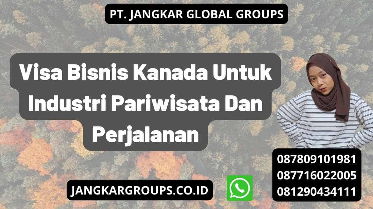 Visa Bisnis Kanada Untuk Industri Pariwisata Dan Perjalanan