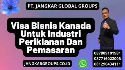 Visa Bisnis Kanada Untuk Industri Periklanan Dan Pemasaran