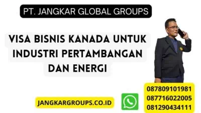 Visa Bisnis Kanada Untuk Industri Pertambangan Dan Energi