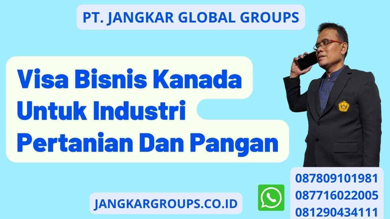 Visa Bisnis Kanada Untuk Industri Pertanian Dan Pangan