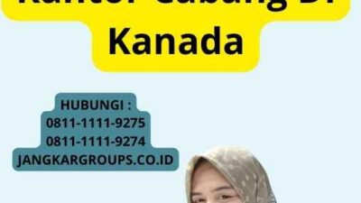 Visa Bisnis Kanada Untuk Kantor Cabang Di Kanada