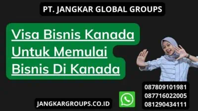 Visa Bisnis Kanada Untuk Memulai Bisnis Di Kanada