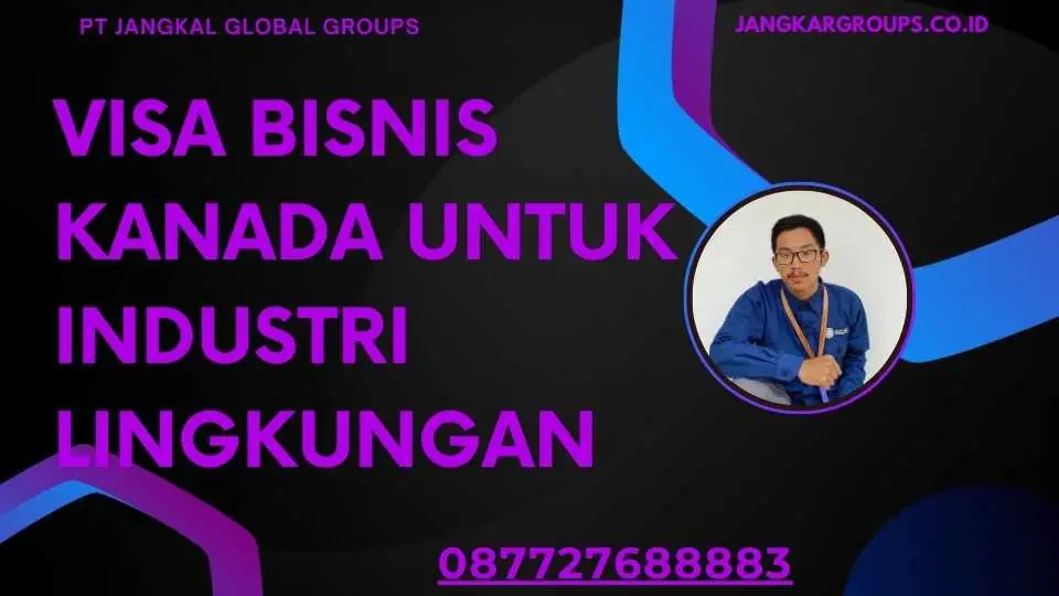 Visa Bisnis Kanada untuk Industri Lingkungan