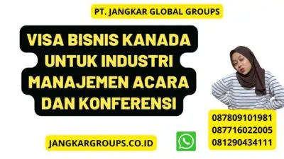 Visa Bisnis Kanada untuk Industri Manajemen Acara dan Konferensi