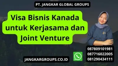 Visa Bisnis Kanada untuk Kerjasama dan Joint Venture