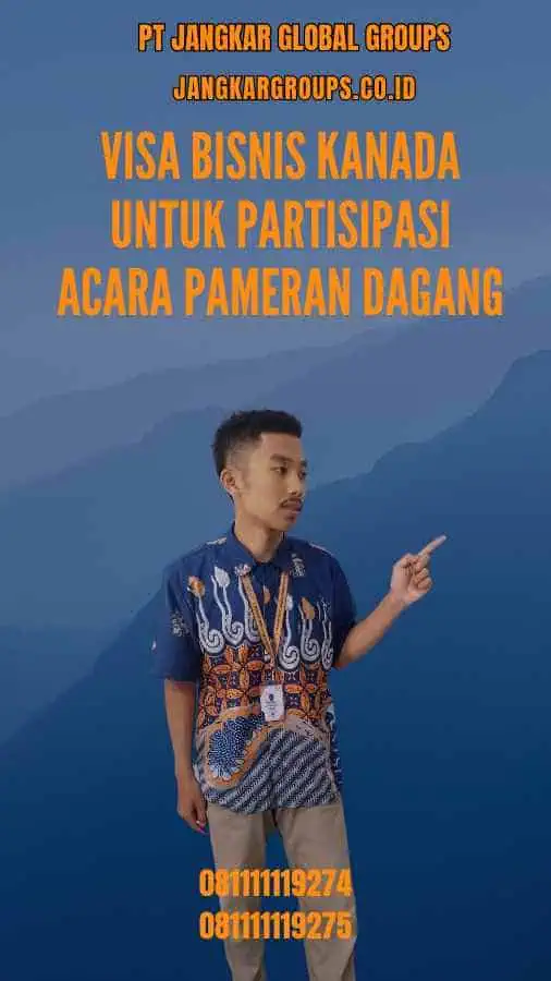 Visa Bisnis Kanada untuk Partisipasi Acara Pameran Dagang