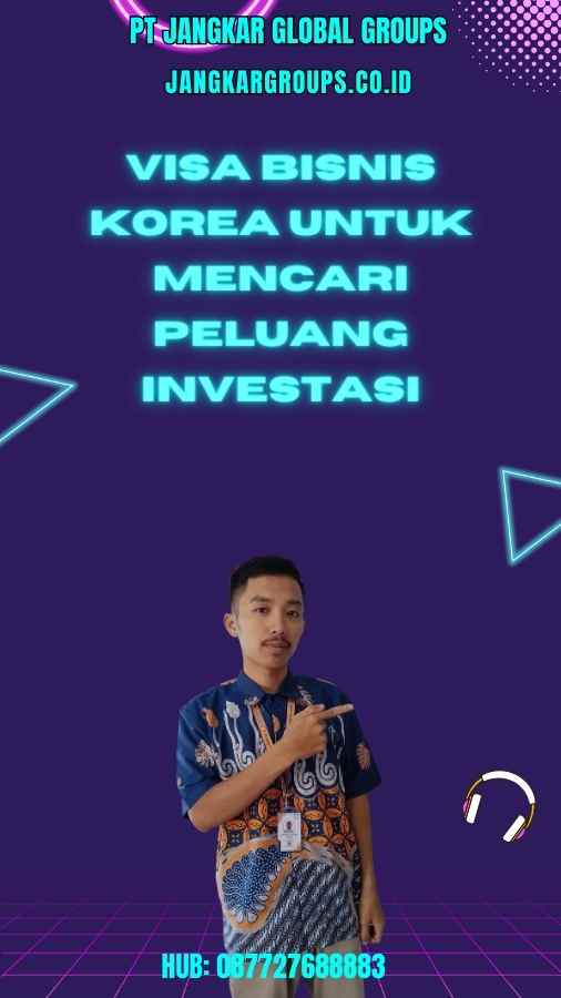 Visa Bisnis Korea Mencari Peluang Investasi