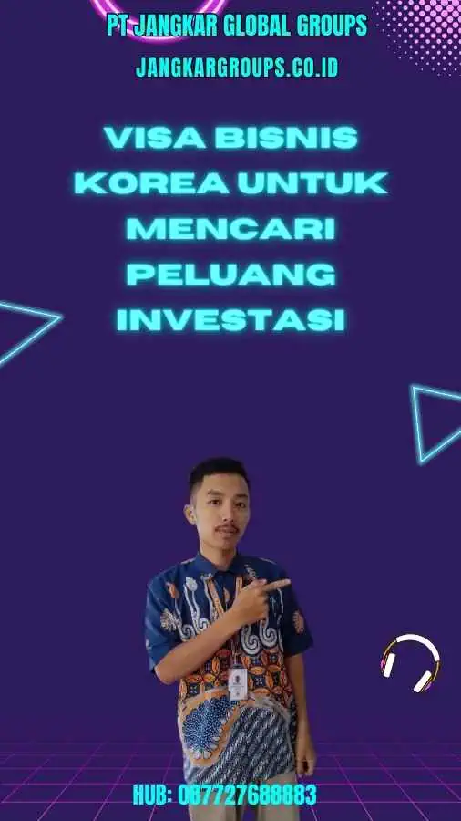 Visa Bisnis Korea Mencari Peluang Investasi