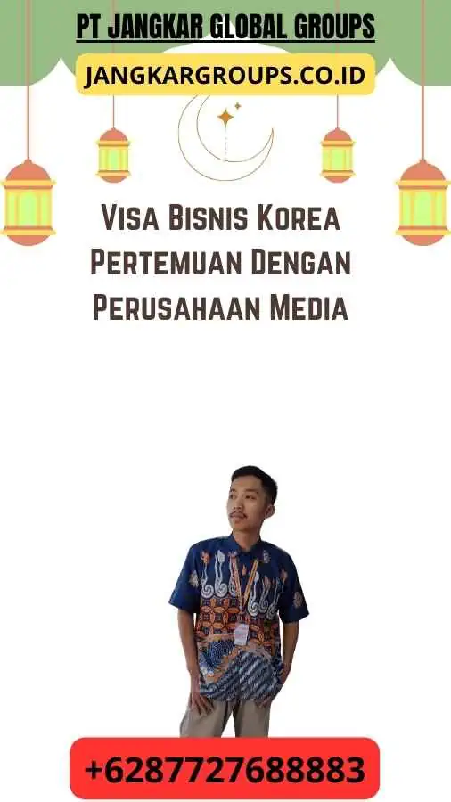 Visa Bisnis Korea Pertemuan Dengan Perusahaan Media