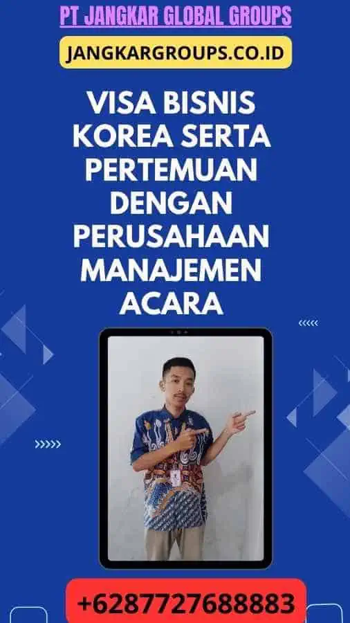 Visa Bisnis Korea Serta Pertemuan dengan Perusahaan Manajemen Acara