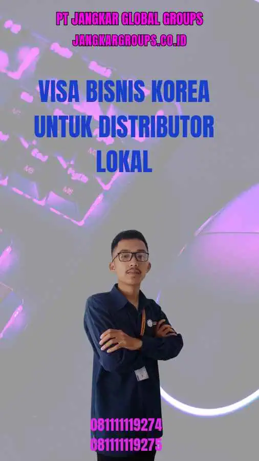 Visa Bisnis Korea Untuk Distributor Lokal