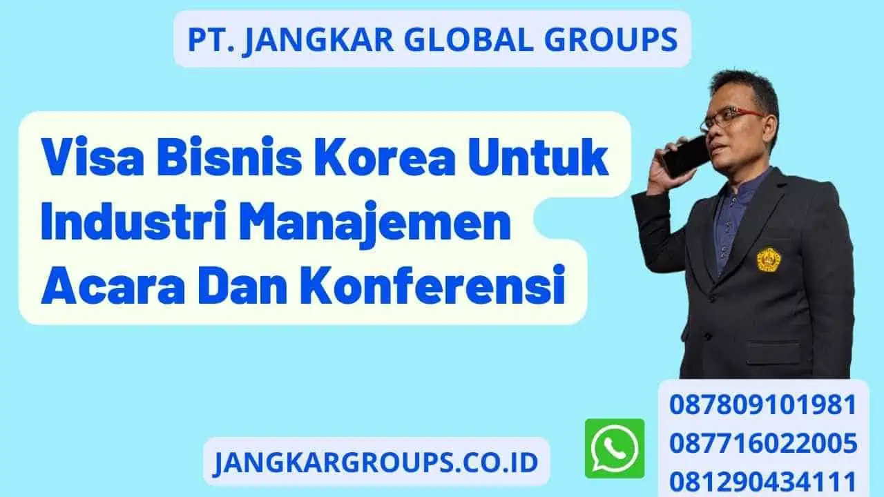 Visa Bisnis Korea Untuk Industri Manajemen Acara Dan Konferensi