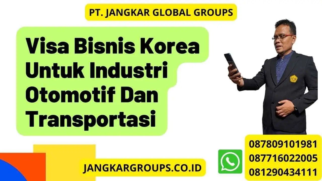 Visa Bisnis Korea Untuk Industri Otomotif Dan Transportasi