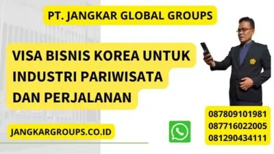 Visa Bisnis Korea Untuk Industri Pariwisata Dan Perjalanan