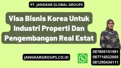 Visa Bisnis Korea Untuk Industri Properti Dan Pengembangan Real Estat