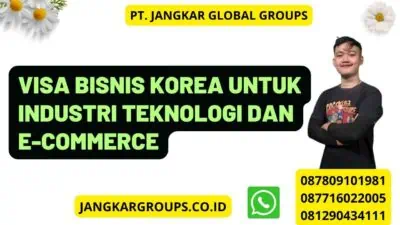 Visa Bisnis Korea Untuk Industri Teknologi Dan E-Commerce