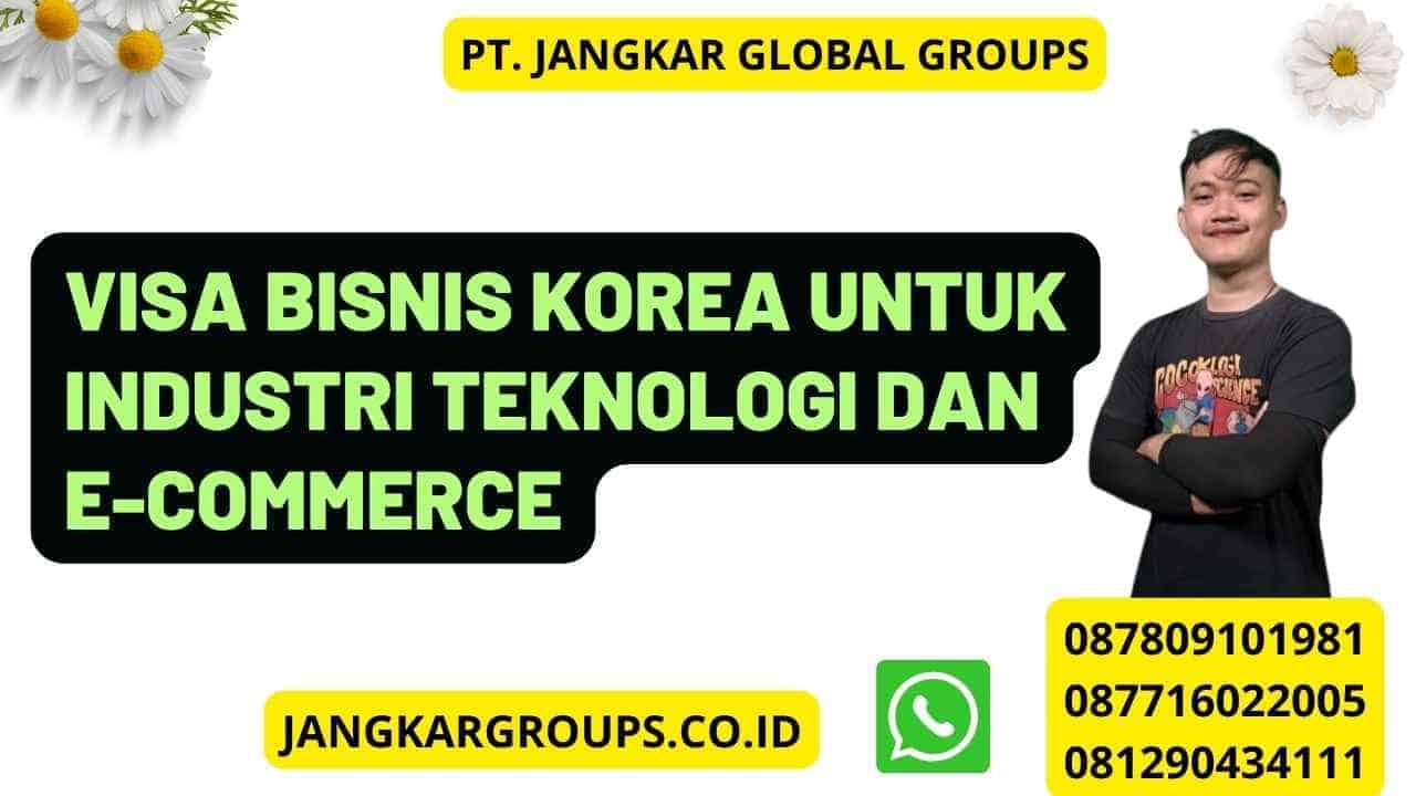 Visa Bisnis Korea Untuk Industri Teknologi Dan E-Commerce