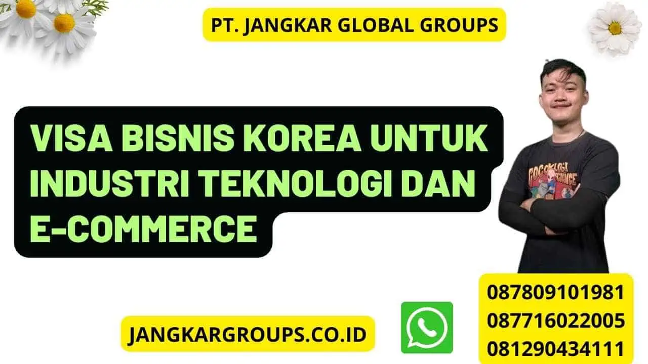 Visa Bisnis Korea Untuk Industri Teknologi Dan E-Commerce