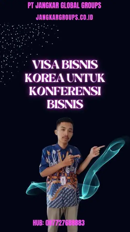 Visa Bisnis Korea Untuk Konferensi Bisnis