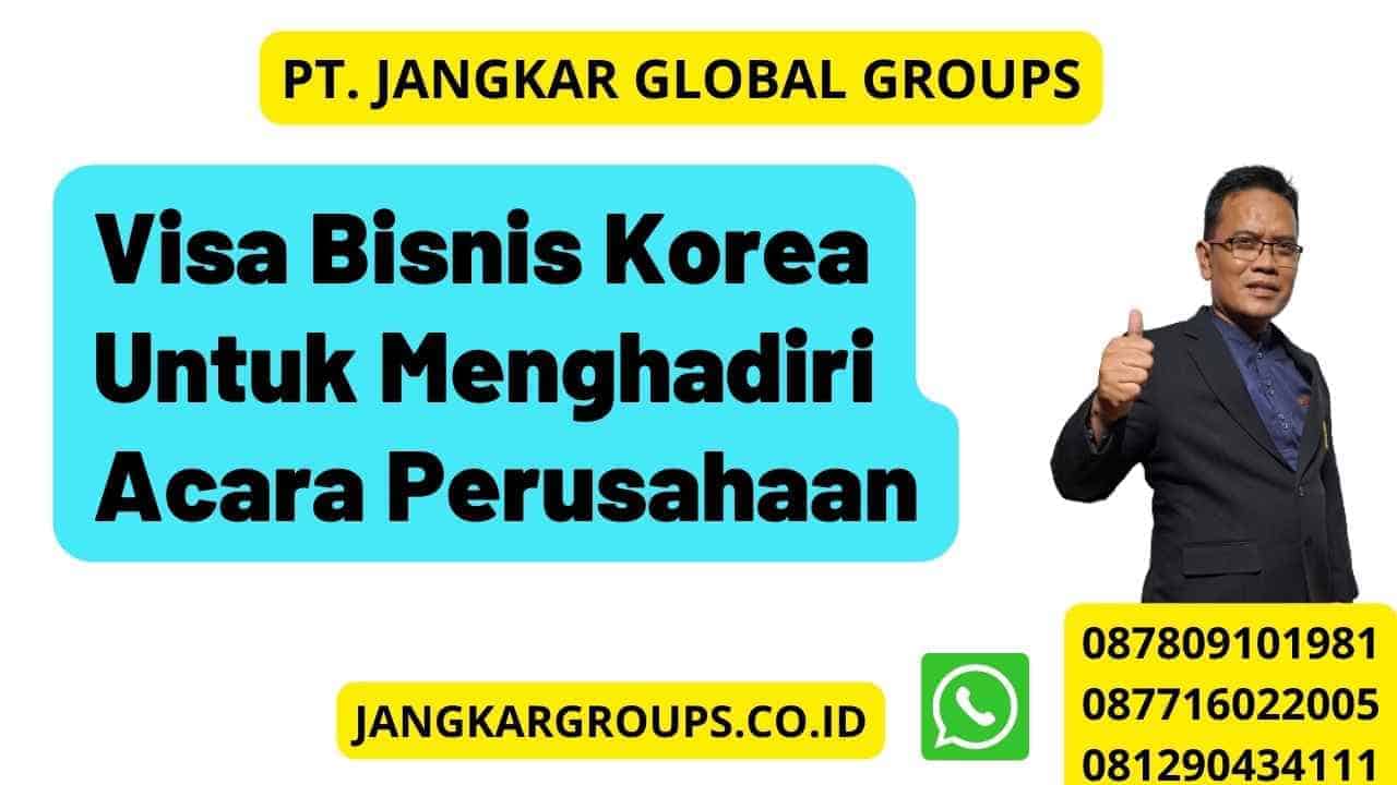 Visa Bisnis Korea Untuk Menghadiri Acara Perusahaan