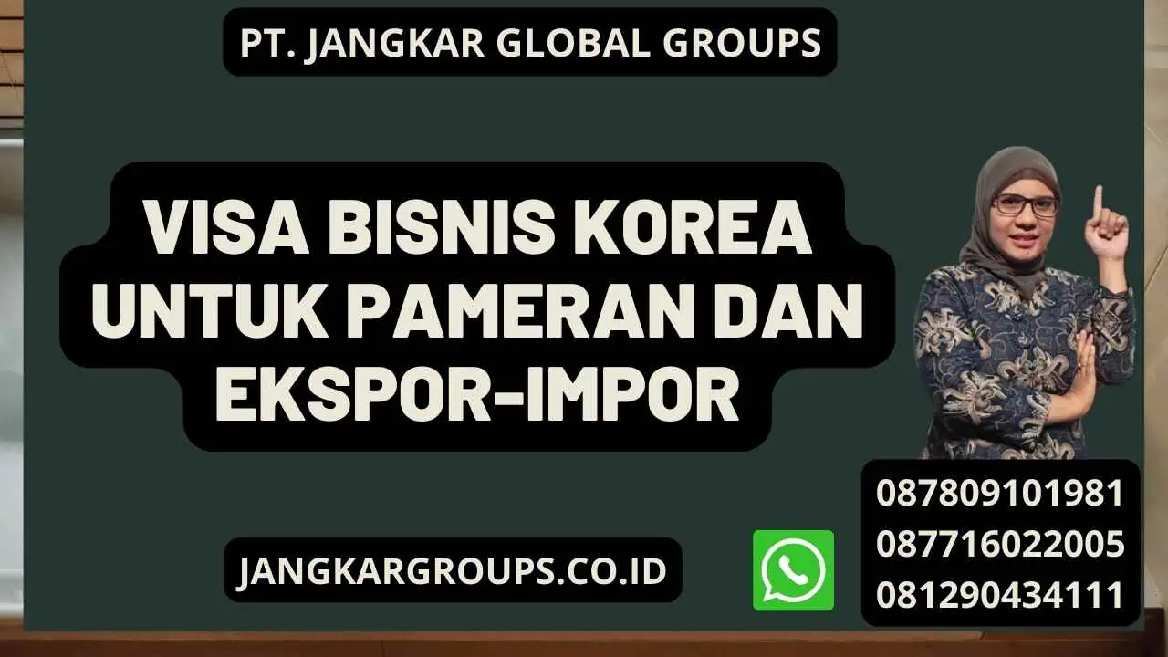 Visa Bisnis Korea Untuk Pameran Dan Ekspor-Impor