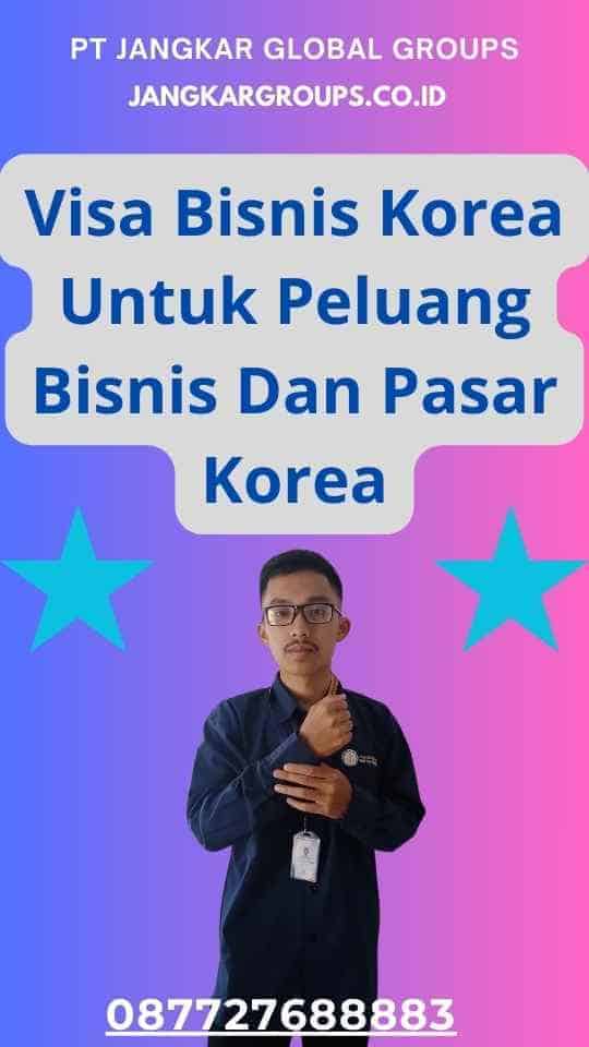 Visa Bisnis Korea Untuk Peluang Bisnis