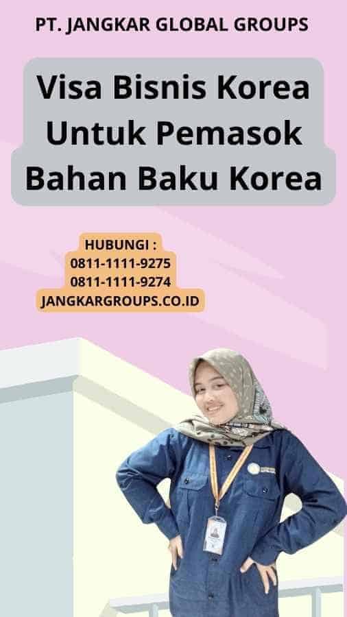 Visa Bisnis Korea Untuk Pemasok Bahan Baku Korea