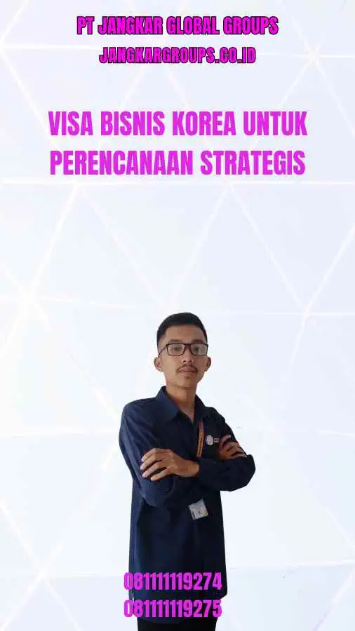 Visa Bisnis Korea Untuk Perencanaan Strategis