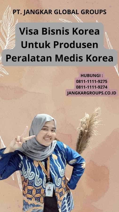 Visa Bisnis Korea Untuk Produsen Peralatan Medis Korea