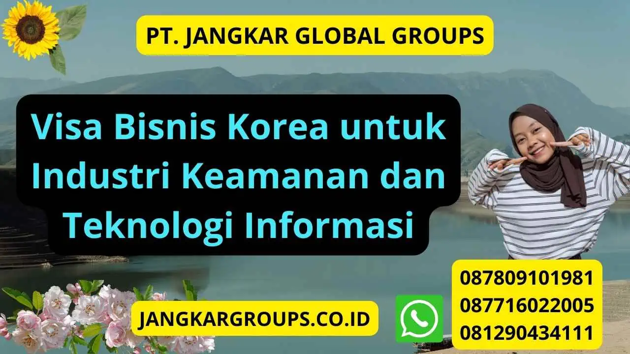 Visa Bisnis Korea untuk Industri Keamanan dan Teknologi Informasi