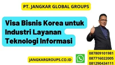 Visa Bisnis Korea untuk Industri Layanan Teknologi Informasi