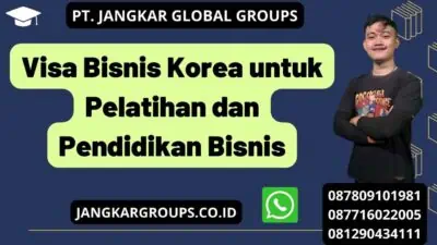 Visa Bisnis Korea untuk Pelatihan dan Pendidikan Bisnis