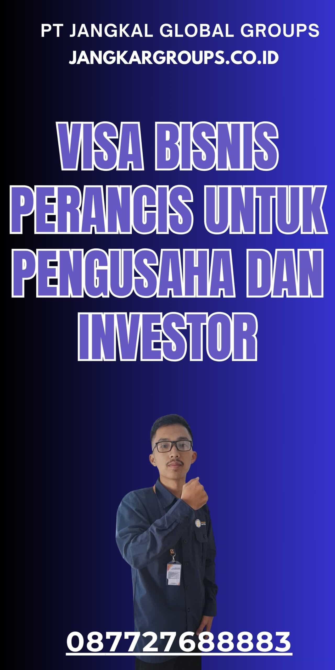 Visa Bisnis Perancis Bagi Pengusaha Dan Investor