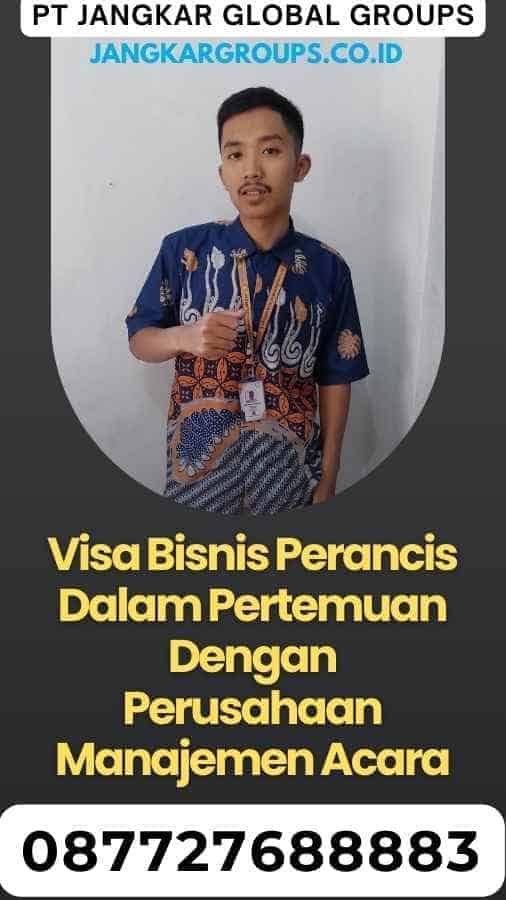 Visa Bisnis Perancis Dalam Pertemuan Dengan Perusahaan Manajemen Acara