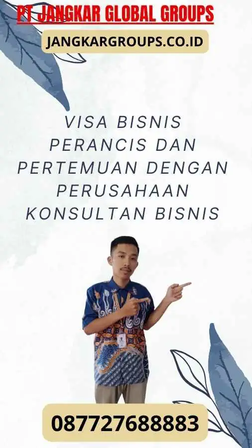 Visa Bisnis Perancis Dan Pertemuan Dengan Perusahaan Konsultan Bisnis